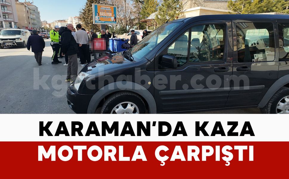 Karaman'da hafif ticari araç ile motokurye çarpıştı
