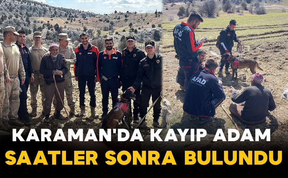 Karaman'da Kayıp Adam Saatler Sonra Bulundu