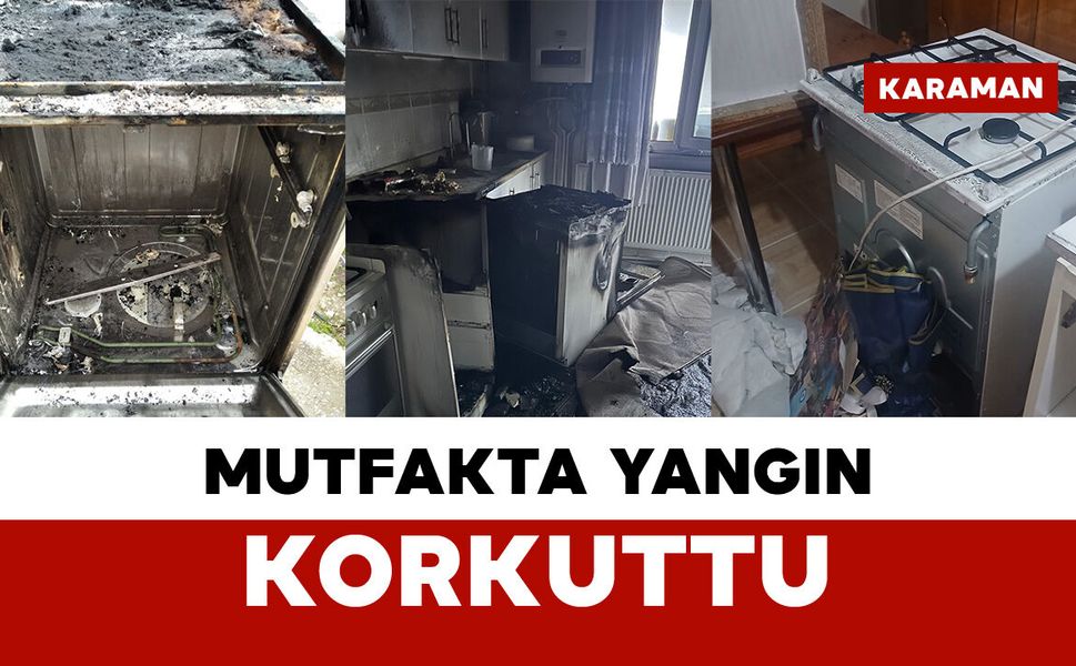 Karaman'da korkutan mutfak yangını