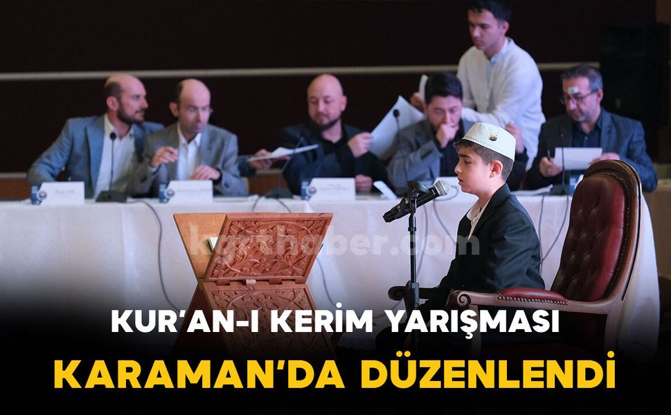 Karaman’da Kur’an-ı Kerim yarışması: 11 il ve KKTC’den 22 öğrenci yarıştı