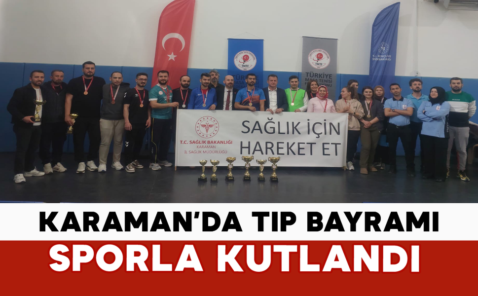 Karaman’da Tıp Bayramı Sporla Kutlandı