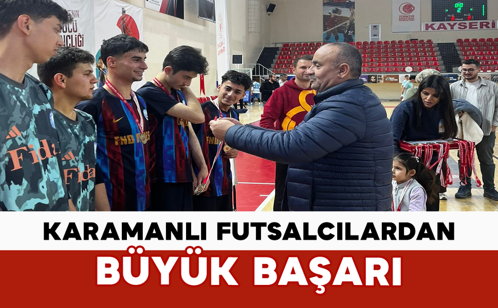 Karamanlı Futsalcılardan Büyük Başarı