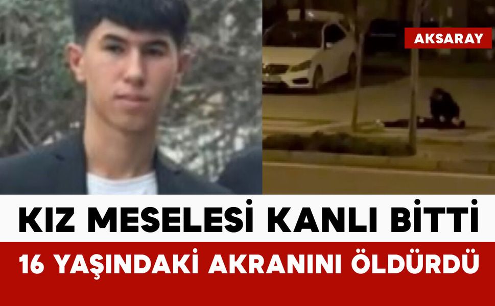 Kız meselesi kanlı bitti: 16 yaşındaki akranını öldürdü