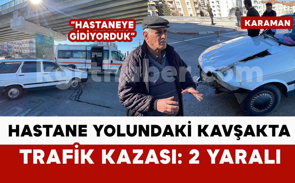 Köprülü kavşakta trafik kazası: 2 kişi yaralandı