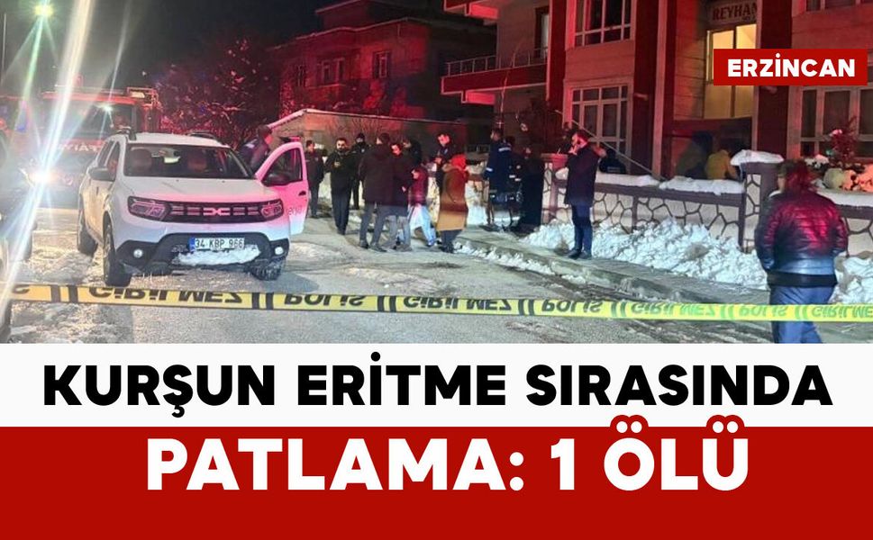 Kurşun eritme sırasında patlama: 1 kişi öldü