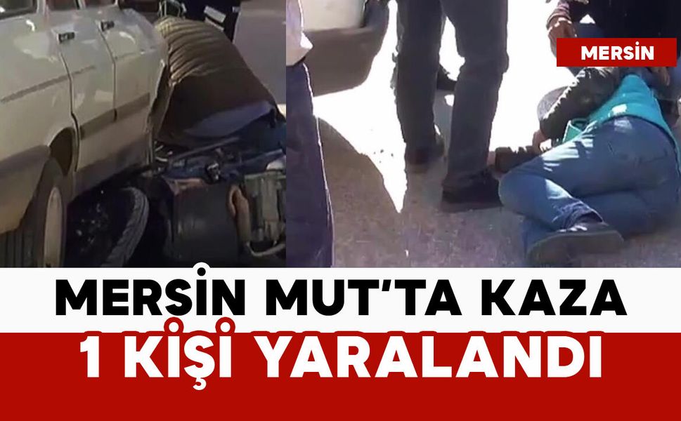 Mersin Mut'ta kaza: 1 yaralı