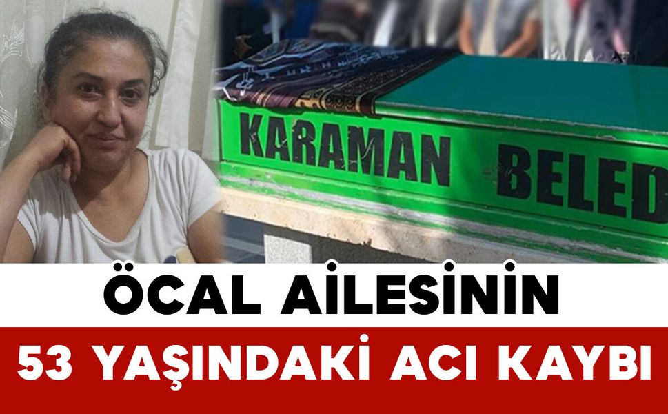 Öcal Ailesinin Acı Günü: Mehtap Öcal Vefat Etti