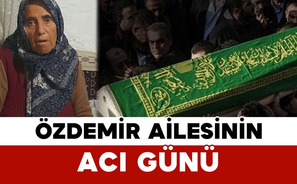 Özdemir Ailesinin Acı Günü: Fatma Özdemir Vefat Etti