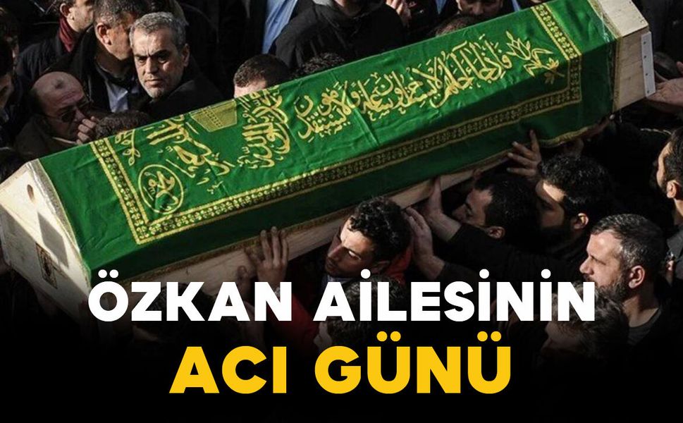 Özkan Ailesinin Acı Günü: Abdurrahman Özkan Vefat Etti
