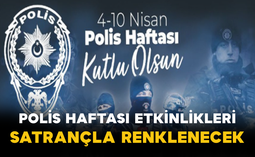 Polis Haftası Etkinlikleri Satrançla Renklenecek