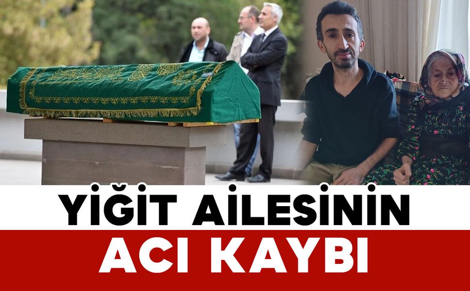 Sarıvelilerli Yiğit vefat etti