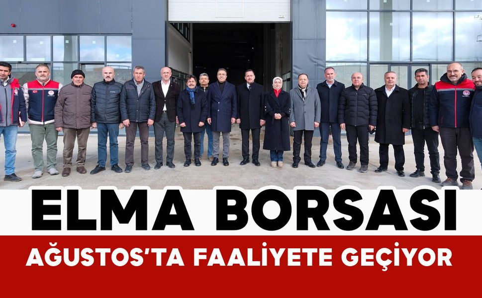 Türkiye’nin ilk ve tek Elma Borsası ağustos ayında faaliyete geçiyor