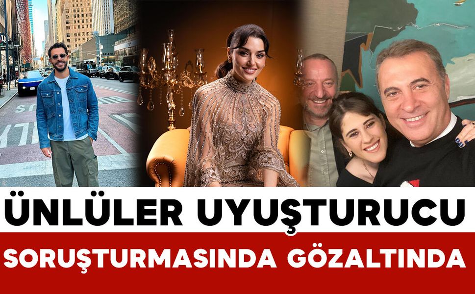 Ünlülere uyuşturucu operasyonu: Çok sayıda iş insanı ve manken gözaltında