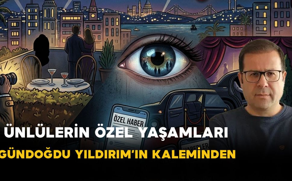 ÜNLÜLERİN ÖZEL YAŞAMLARI