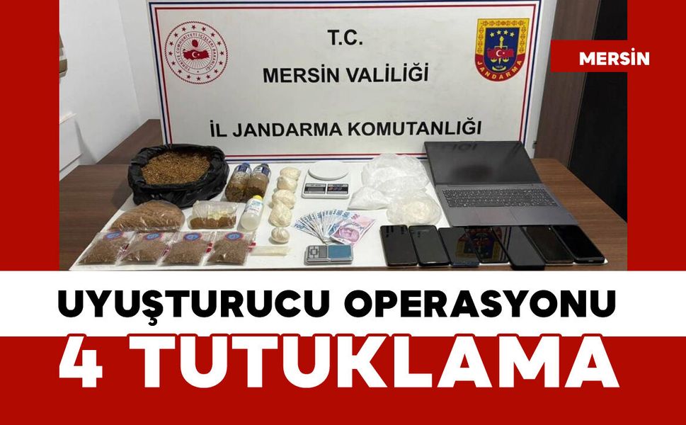 Mersin'de uyuşturu operasyonu: 4 tutuklama