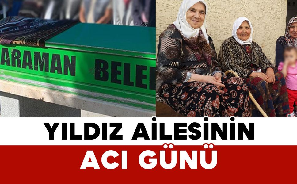 Yıldız Ailesinin Acı Günü: Sevgi Yıldız Vefat Etti