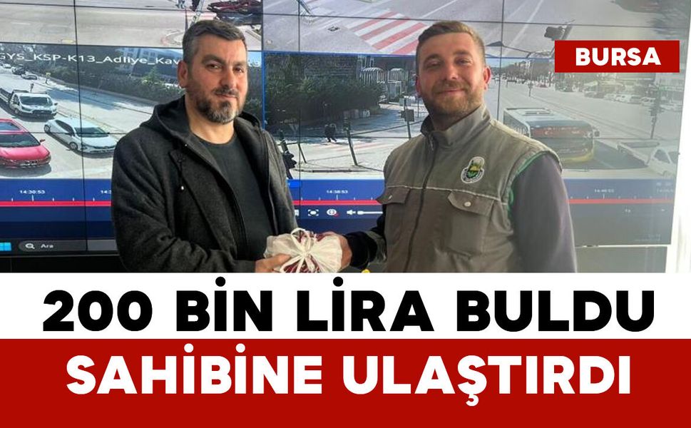 Yolda bulduğu 200 bin lirayı sahibine ulaştırdı