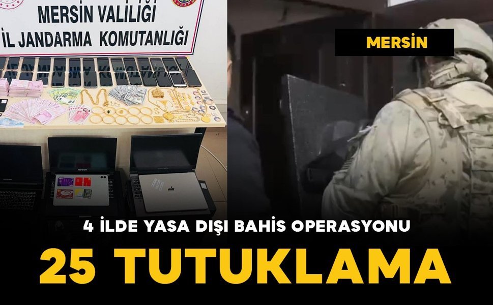4 ilde yasa dışı bahis operasyonu: 25 tutuklama