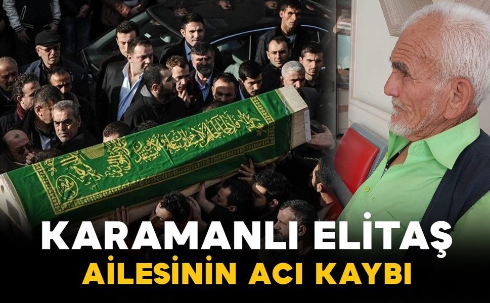 Ada Köyü’nde acı kayıp: Elitaş vefat etti