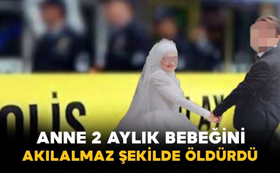 Bolu’da korkunç olay: Anne 2 aylık bebeğini öldürdü