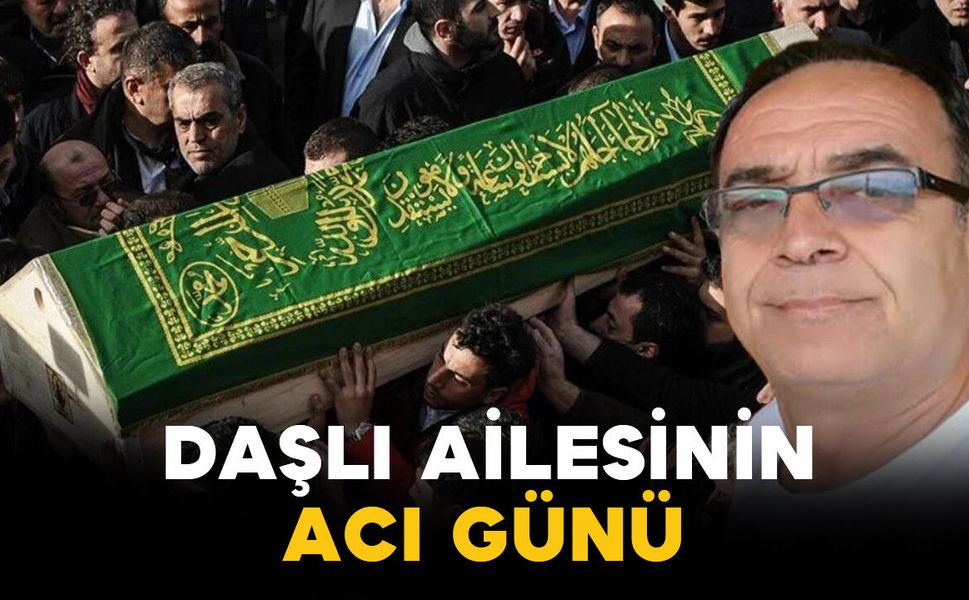 Daşlı Ailesinin Acı Günü: Hasan Daşlı Vefat Etti
