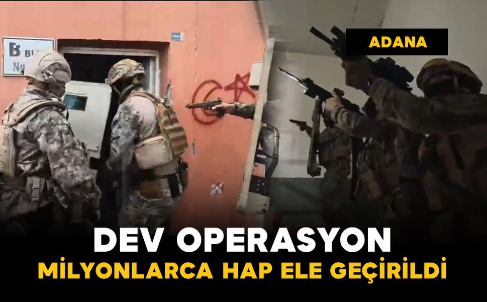 Dev uyuşturucu operasyonu: Milyonlarca hap ele geçirildi