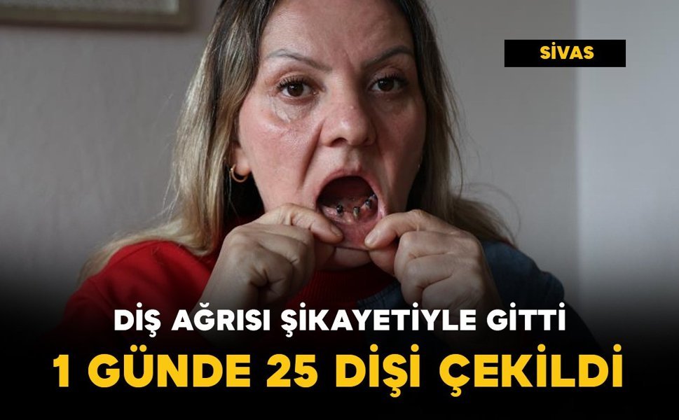 Diş ağrısıyla gittiği klinikte 1 günde 25 dişi çekildi