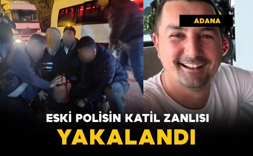 Eski polisin katil zanlısı yakalandı: 9 tutuklama