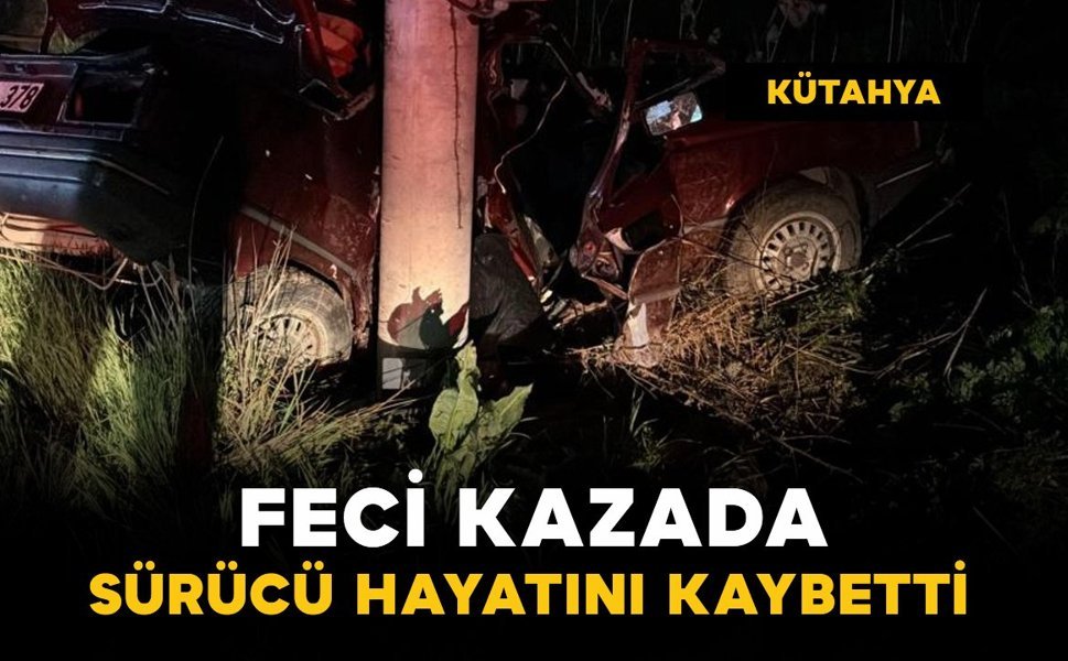 Feci kaza: Sürücü hayatını kaybetti