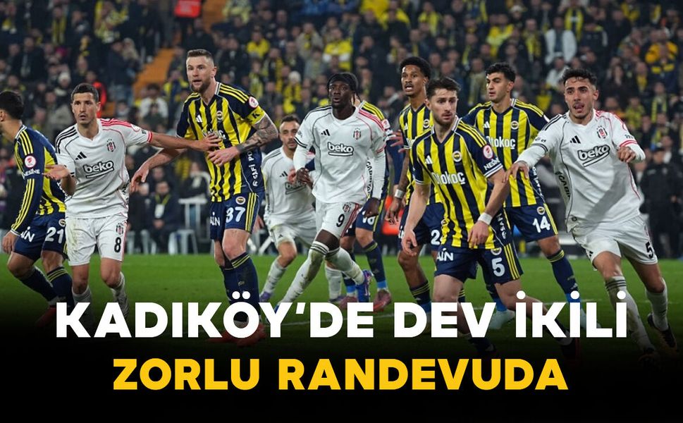 Fenerbahçe ile Beşiktaş 364. randevuda