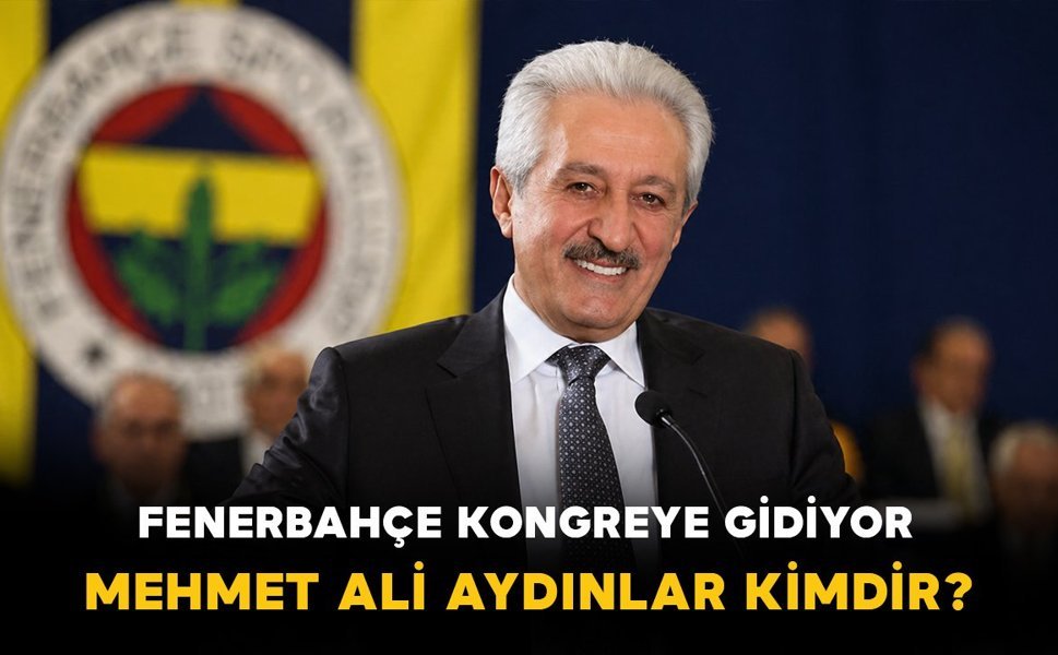 Fenerbahçe’de kongre hareketliliği: Mehmet Ali Aydınlar kimdir ve ne iş yapar?