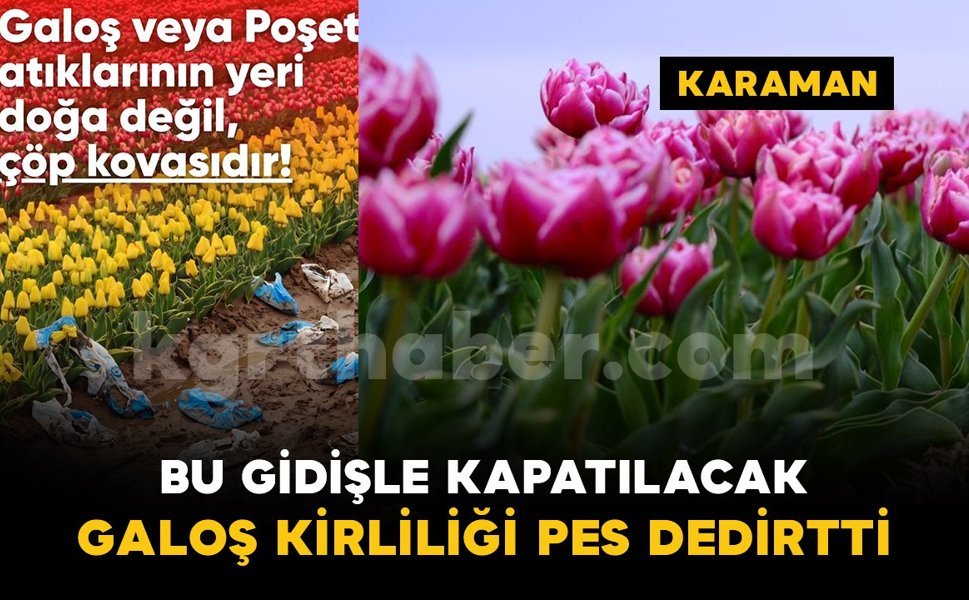 Galoş kirliliği pes dedirtti: "Tarlayı kapatmak zorunda kalacağız"