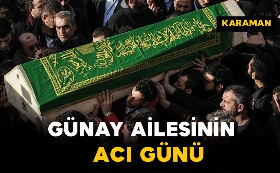 Günay Ailesinin Acı Günü