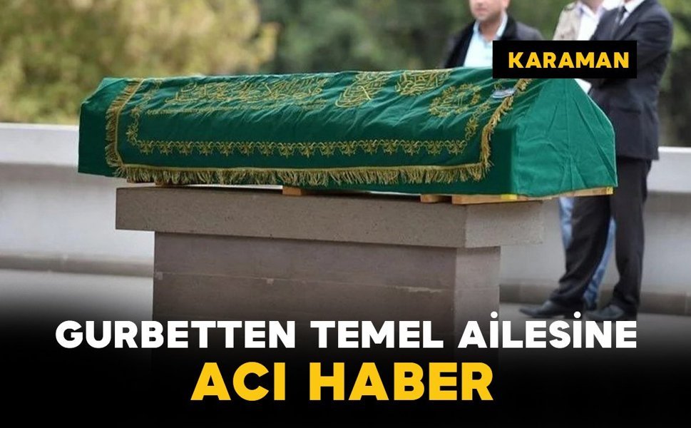 Gurbetten Temel Ailesine Acı Haber