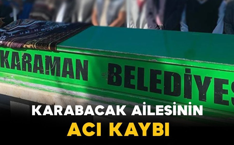 Karabacak Ailesinin Acı Kaybı