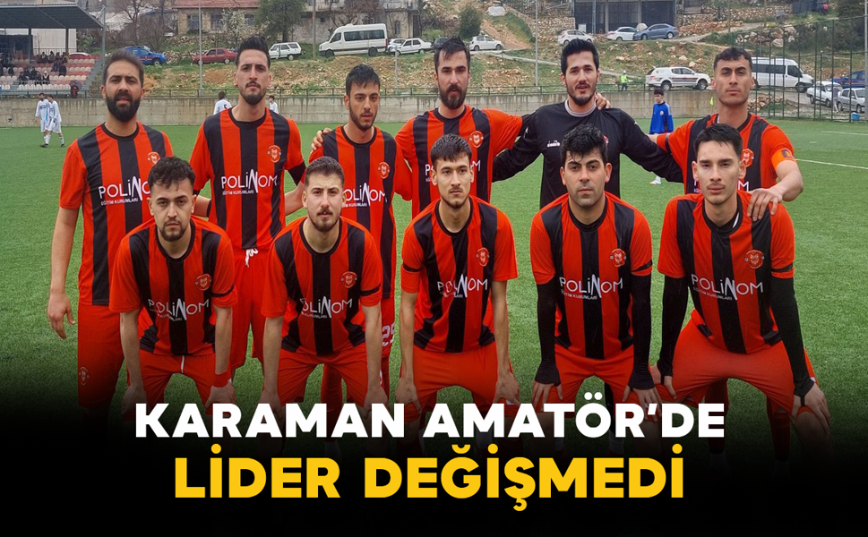 Karaman Amatör’de Lider Değişmedi