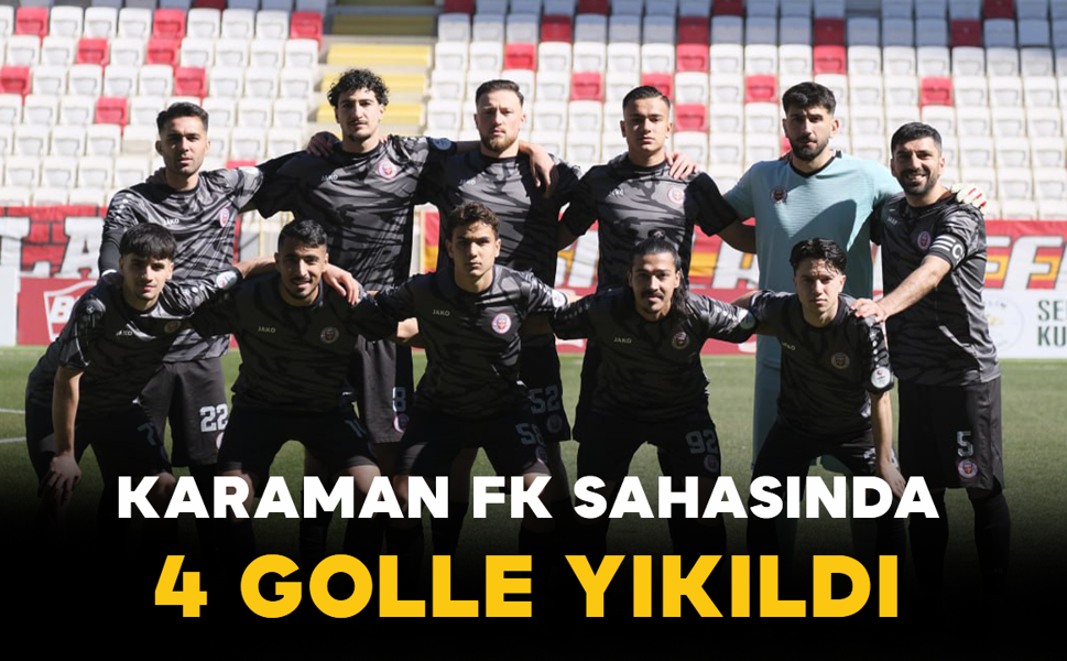 Karaman FK Sahasında 4 Golle Yıkıldı