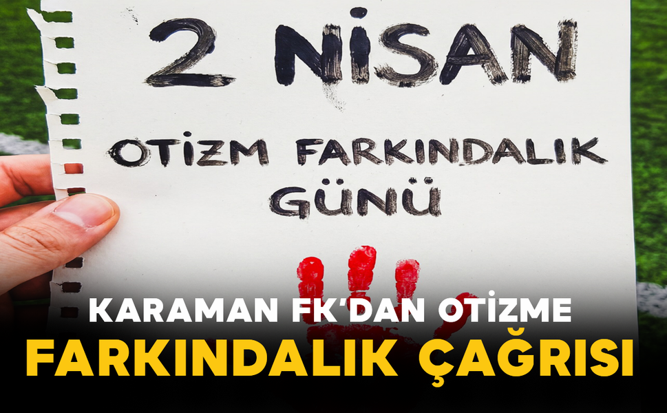 Karaman FK’dan Otizme Farkındalık Çağrısı