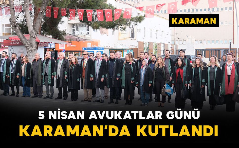 Karaman'da 5 Nisan Avukatlar Günü kutlandı