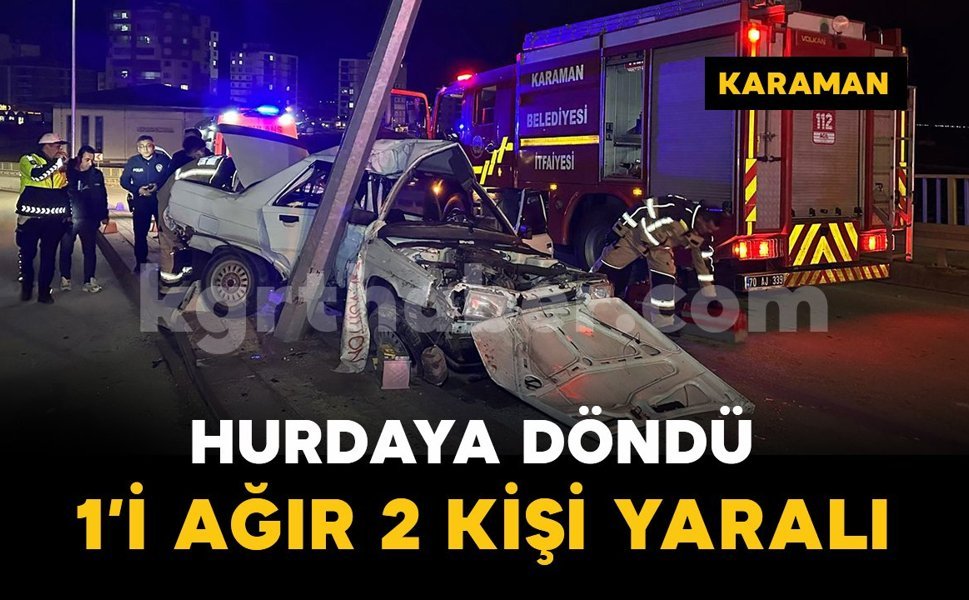 Karaman’da feci kaza: 1’i ağır 2 yaralı