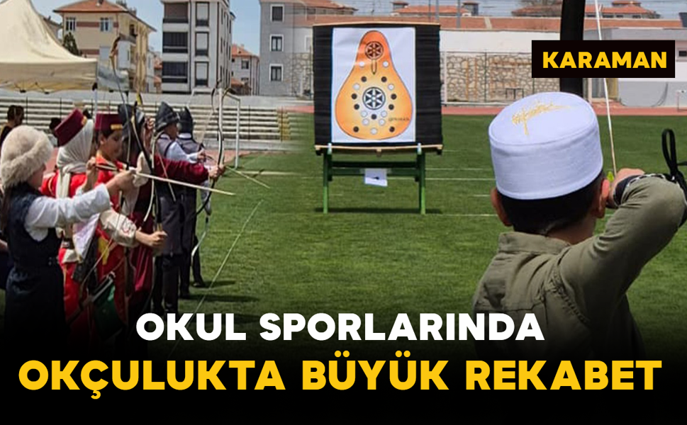 Karaman’da Geleneksel Okçuluk Heyecanı
