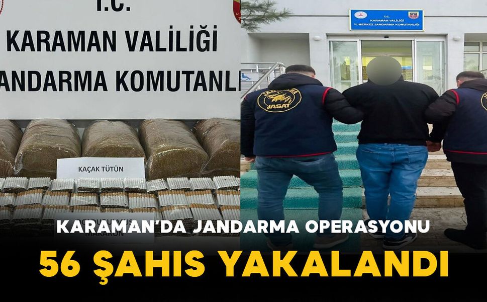 Karaman’da Jandarmadan Geniş Çaplı Denetim: 56 Şahıs Yakalandı