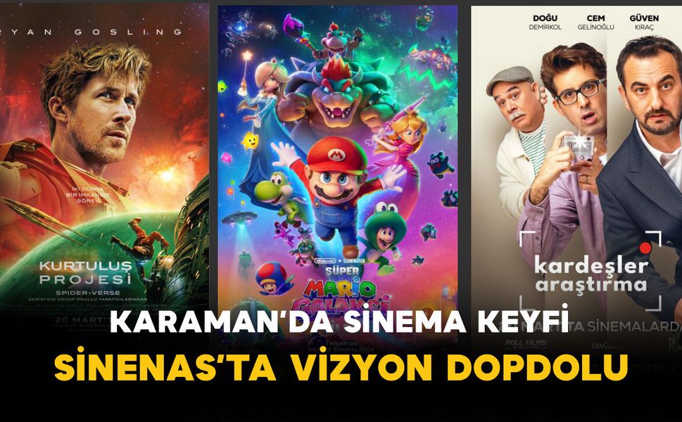 Karaman’da Sinema Keyfi: Sinenas’ta Vizyon Dopdolu
