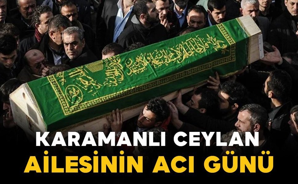 Karamanlı Ceylan Ailesinin Acı Kaybı
