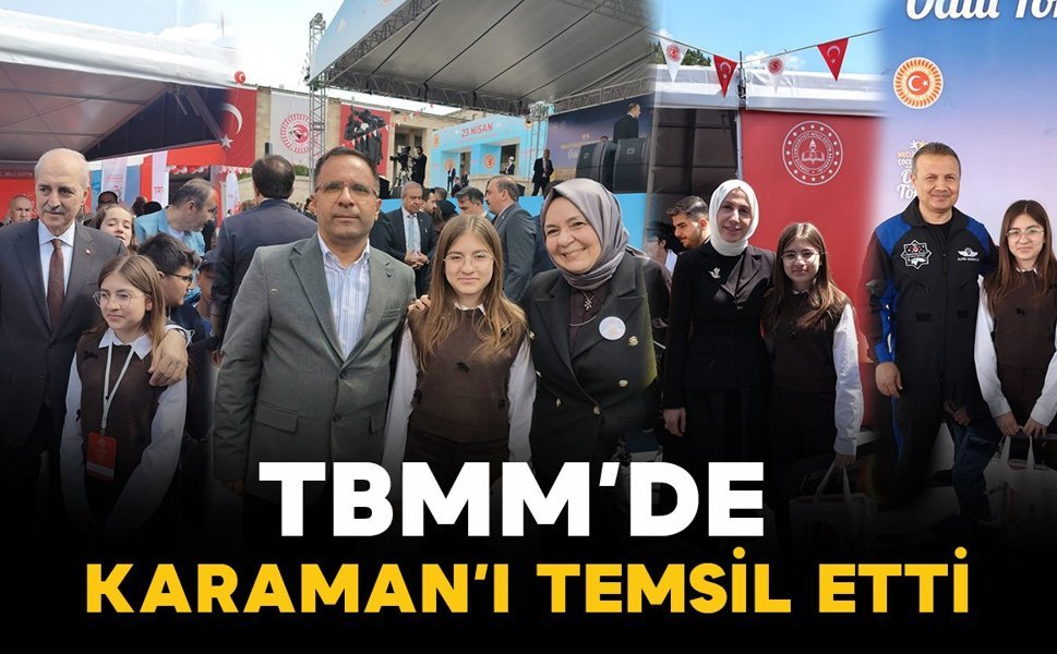Karamanlı öğrenci TBMM’de Karaman’ı Temsil Etti