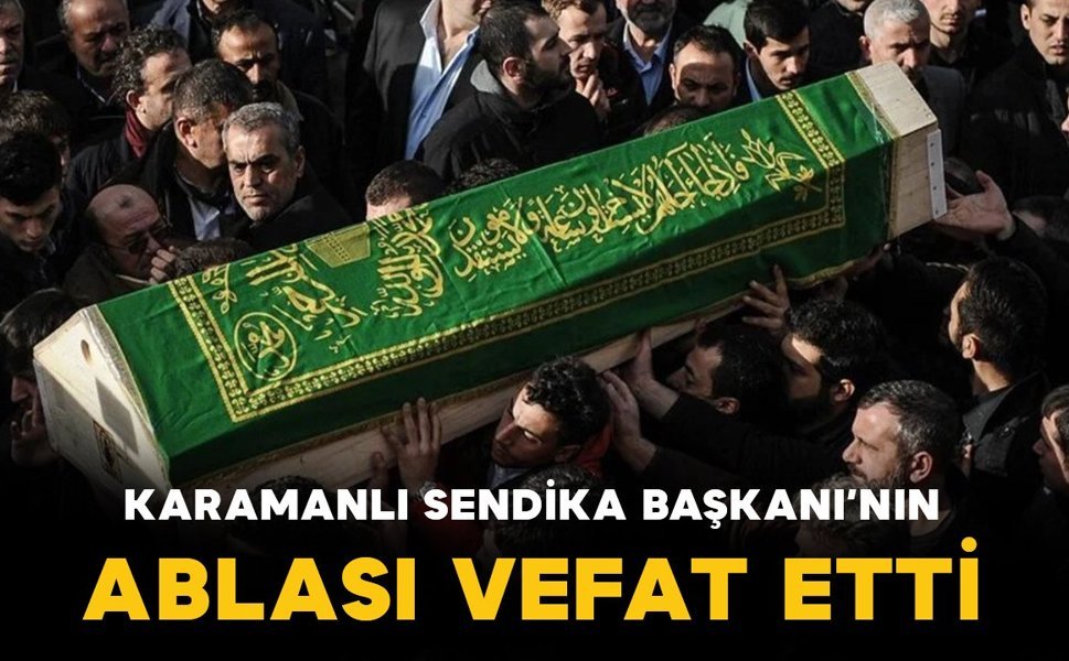 Karamanlı Yiğit ailesinin acı kaybı