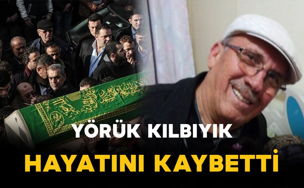 Kılbıyık vefat etti
