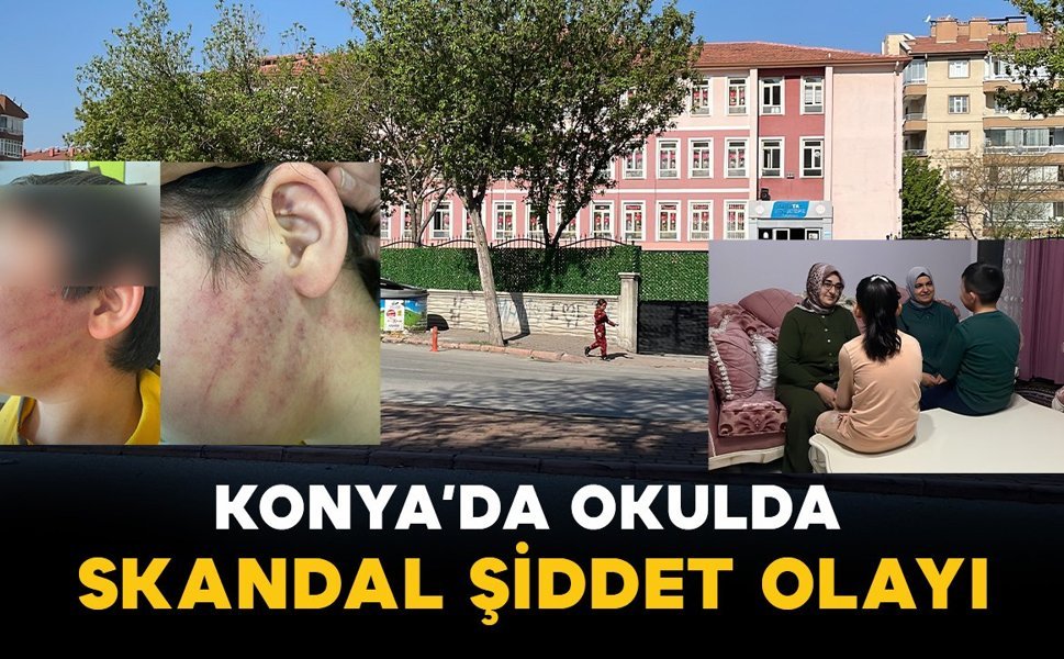 Konya’da skandal olay: Okula gelen aile 8 yaşındaki iki çocuğu darp etti
