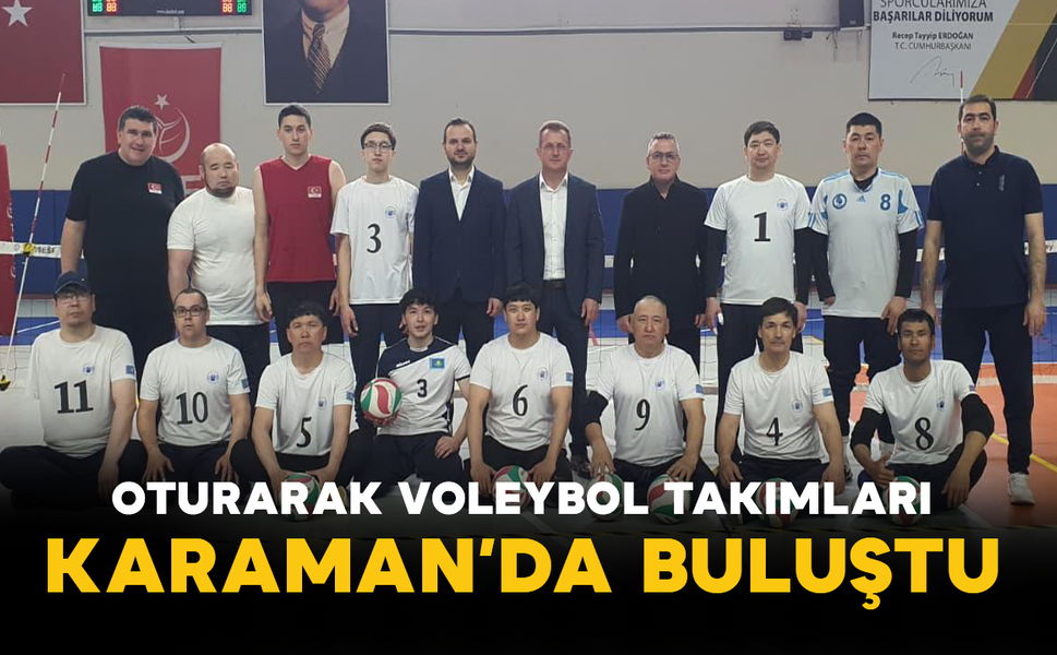 Oturarak Voleybol Takımları Karaman’da Buluştu