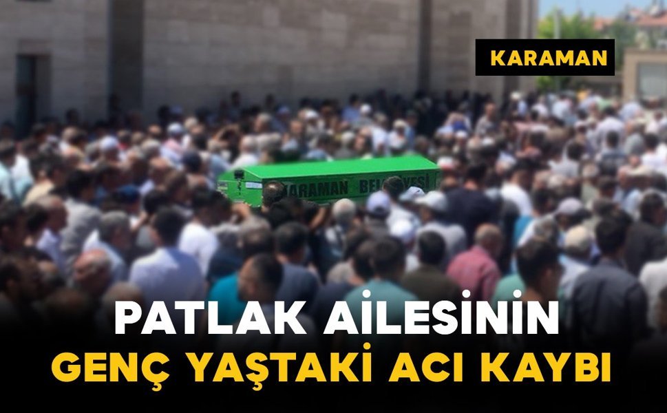 Patlak Ailesinin Genç Yaştaki Acı Kaybı